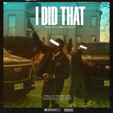 I Did That ft. Freezy Diamond & Straight Bank