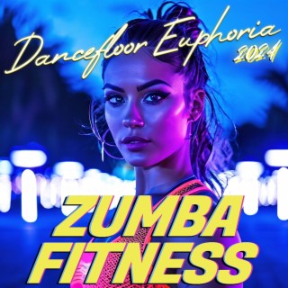Zumba Fitness : Dancefloor Euphoria 2024