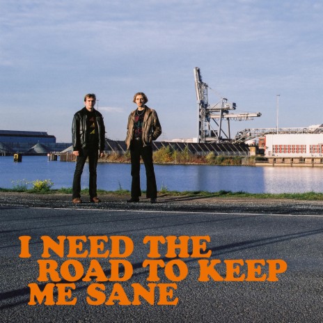 I Need The Road To Keep Me Sane | Boomplay Music