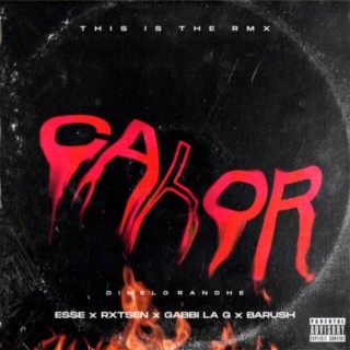 CALOR (Remix) ft. Rxtsen, Barush & Gabbi La G lyrics | Boomplay Music