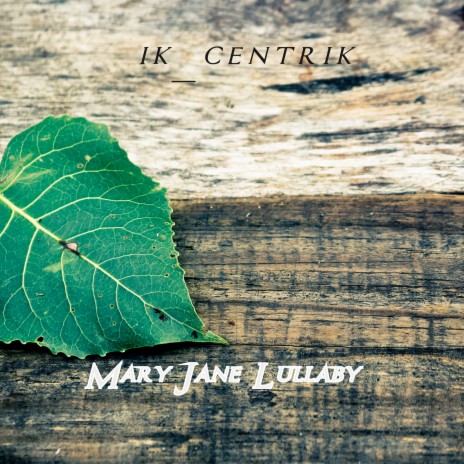 Mary Jane Lullaby | Boomplay Music