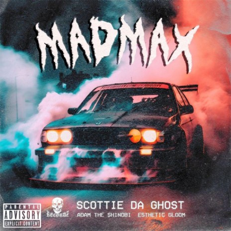 MadMax! ft. Adam the Shinobi & Esthetic Gloom