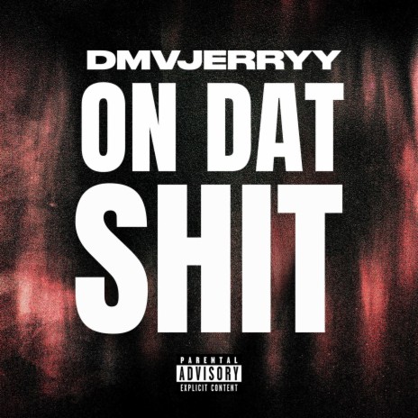ON DAT SHIT | Boomplay Music