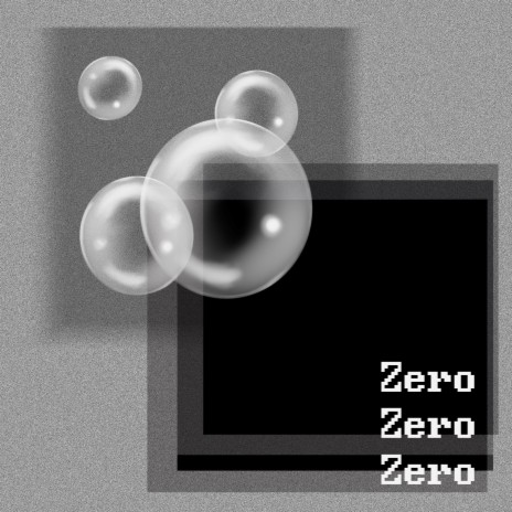 Zero Zero Zero | Boomplay Music