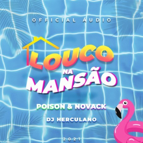 Louco na Mansão ft. Poison e Novack | Boomplay Music