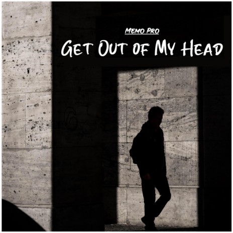Get Out of My Head | Boomplay Music