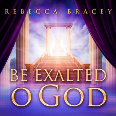 BE EXALTED, O GOD | Boomplay Music