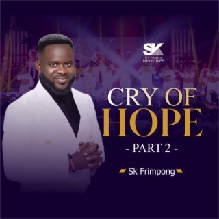 CRY OF HOPE PART 2