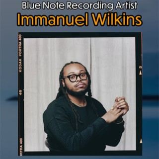 Immanuel Wilkins Talks ”The 7th Hand” his new relase on Blue Note Records
