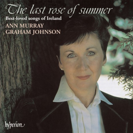 Traditional: The Last Rose of Summer (Arr. Stevenson) ft. Ann Murray | Boomplay Music