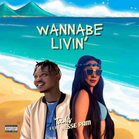 Wannabe Livin ft. Jesse Pam | Boomplay Music