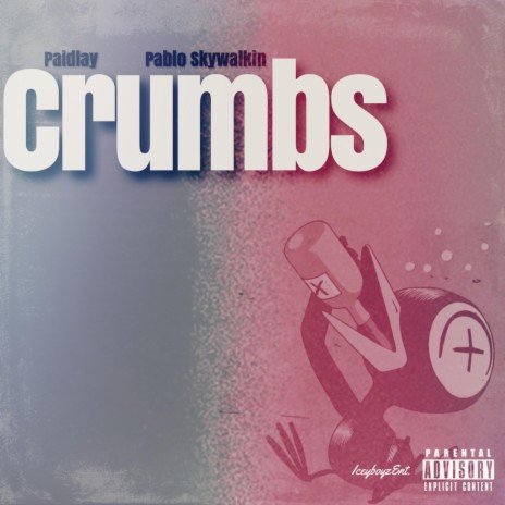 Crumbs (feat. Pablo Skywalkin)