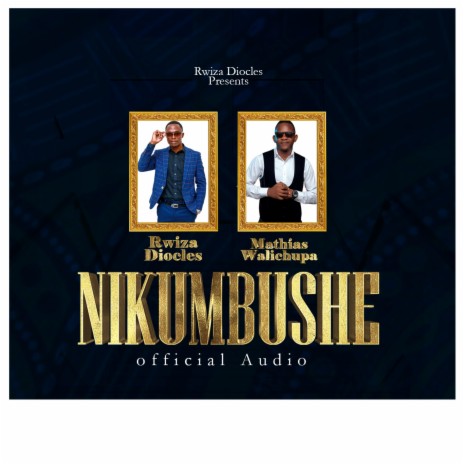 NIKUMBUSHE ft. Mathias Walichupa