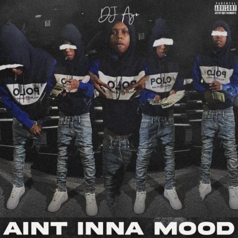 Ain't Inna Mood | Boomplay Music