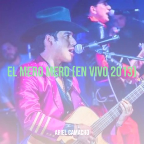 El Mero Mero (En Vivo 2013) | Boomplay Music