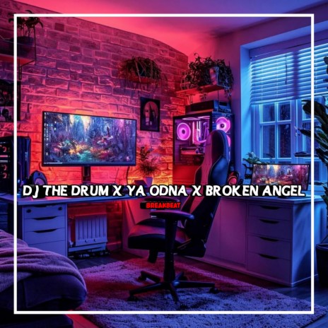 DJ THE DRUM X YA ODNA X BROKEN ANGEL X ONE DAY BREAKBEAT | Boomplay Music