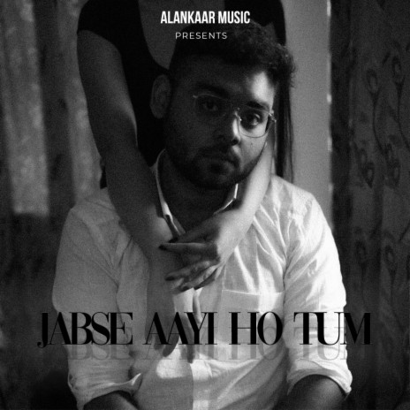Jabse Aayi Ho Tum | Boomplay Music