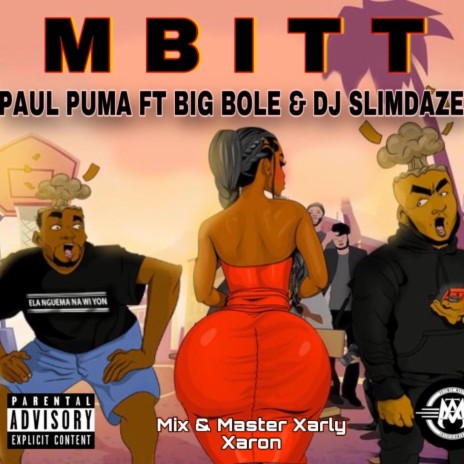 MBITT ft. Big boleka & Dj Slimdaze | Boomplay Music