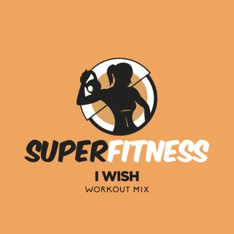 I Wish (Workout Mix 132 bpm) | Boomplay Music
