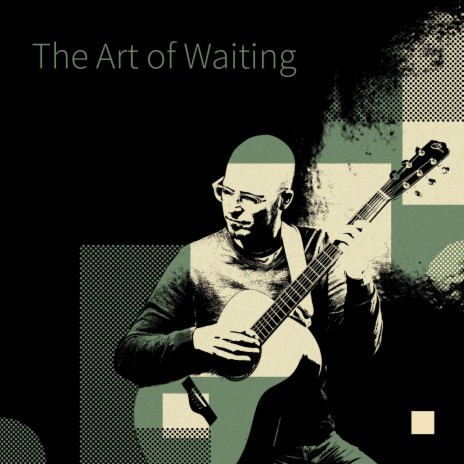 The Art of Waiting | Boomplay Music