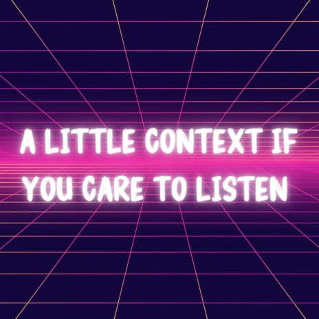 A Little Context If You Care to Listen (Escapism) | Boomplay Music