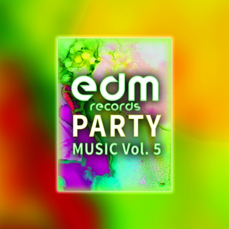 Edm Records Party Music, Vol. 5 (Dj Mix) | Boomplay Music