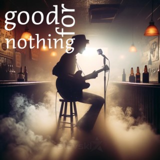 Good for Nothing lyrics | Boomplay Music