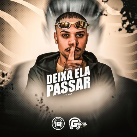 Deixa Ela Passar ft. Fraga | Boomplay Music