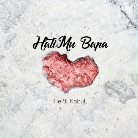 HatiMu Bapa | Boomplay Music