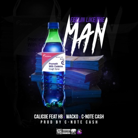 Feelin' Like The Man (feat. Wacko, Hb & C-note Cash) | Boomplay Music