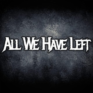 Episode 337-All We Have Left Band-Interview