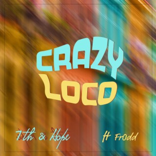 Crazy Loco ft. FrOdd lyrics | Boomplay Music