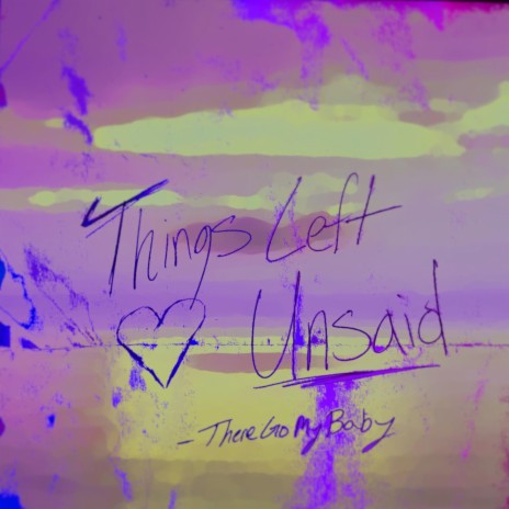 Things Left Unsaid | Boomplay Music