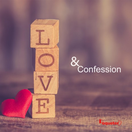 Love & Confession | Boomplay Music