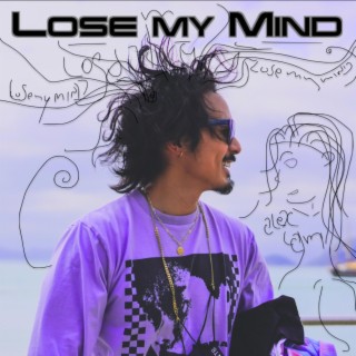 Lose my Mind lyrics | Boomplay Music