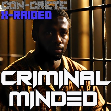 Criminal Minded ft. X-Raided | Boomplay Music