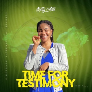 TIME FOR TESTIMONY