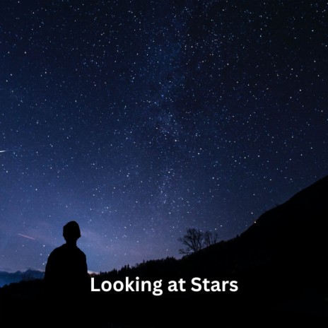 Looking at Stars | Boomplay Music