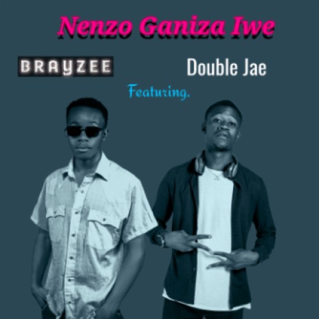 Nenzo Ganiza Iwe | Boomplay Music