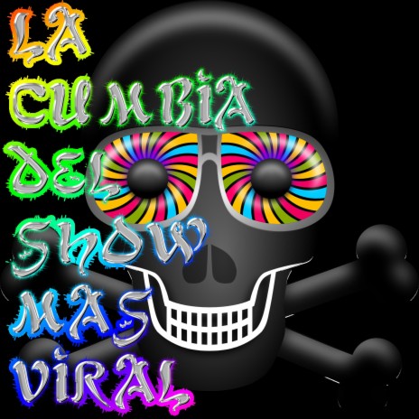 LA CUMBIA DEL SHOW MAS VIRAL | Boomplay Music