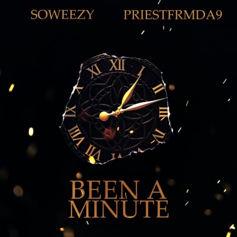 Been A Minute ft. PriestfrmDa9 | Boomplay Music