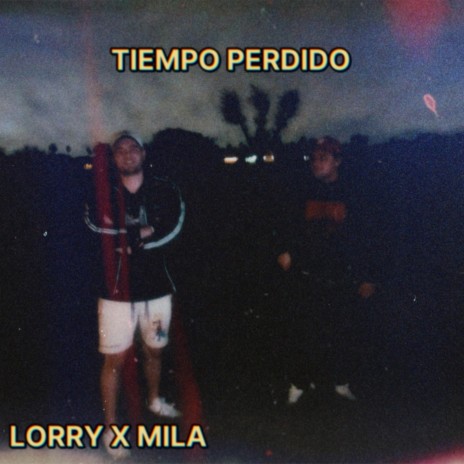 Tiempo Perdido ft. Lorry | Boomplay Music