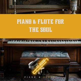 Piano & Flute for the Soul: Music for Deep Thought