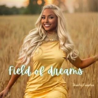 Field of dreams lyrics | Boomplay Music