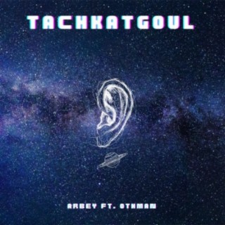 Tachkatgoul (feat. Othman)