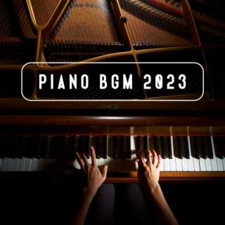 Piano BGM 2023: Instrumental Relaxing Music