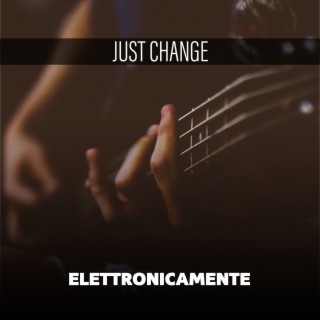 Just Change