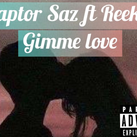 Gimme love ft. Reeky | Boomplay Music
