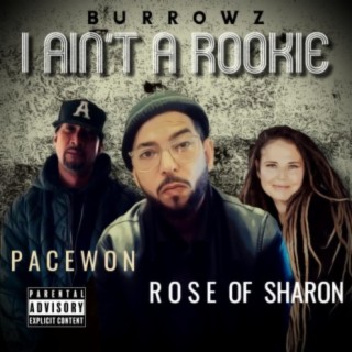 I Ain't a Rookie (feat. Pacewon & Rose of Sharon)