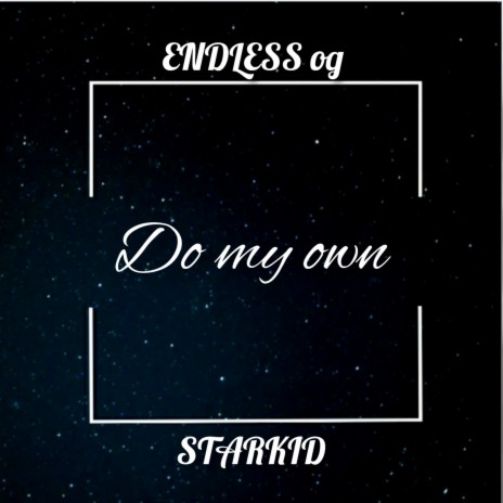 Do My Own ft. Starkid | Boomplay Music